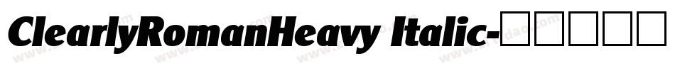 ClearlyRomanHeavy Italic字体转换
